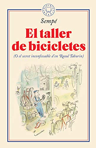 El taller de bicicletes: (O el secret inconfessable d'en Raoul Taburin)