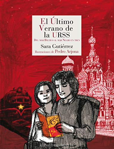 El último verano de la URSS: Del mar Báltico al mar Negro en tren: 142 (Literatura Reino de Cordelia)