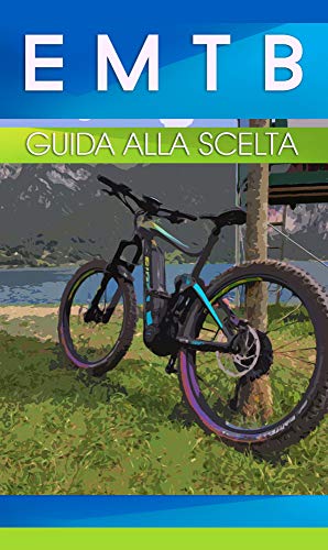 EMTB: Guida alla scelta (Italian Edition)