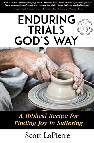 Enduring Trials God's Way: A Biblical Recipe for Finding Joy in Suffering (English Edition)