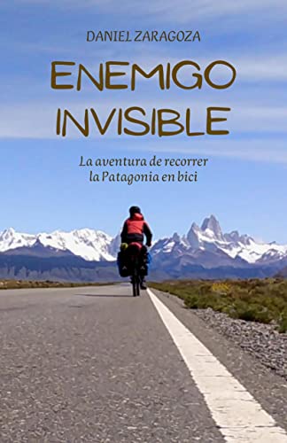 Enemigo invisible: La aventura de recorrer la Patagonia en bici