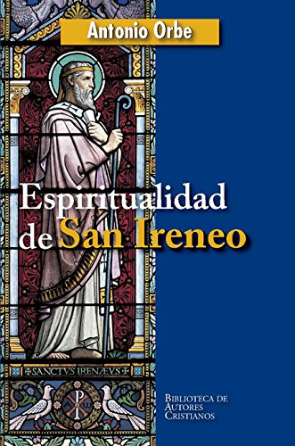 Espiritualidad de San Ireneo (BAC)