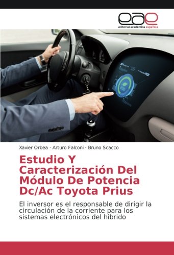 Estudio Y Caracterización Del Módulo De Potencia Dc/Ac Toyota Prius: El inversor es el responsable de dirigir la circulación de la corriente para los sistemas electrónicos del hibrido