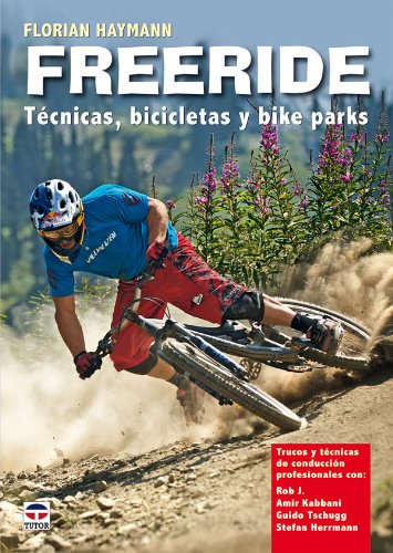 Freeride. Técnicas, bicicletas y bike parks