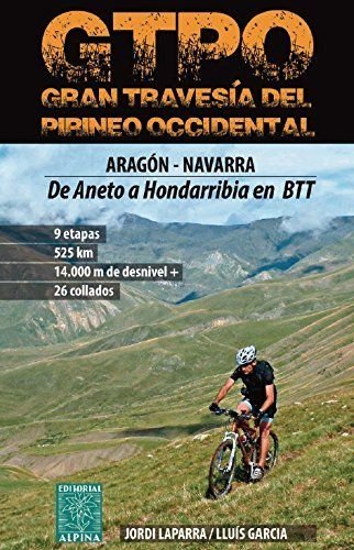 GTPO Gran Travesía del Pirineo Occidental. De Aneto a Hodarribia en BTT. Guía + libro de ruta. Guía excursionista. Alpina Editorial. (Guias Btt)