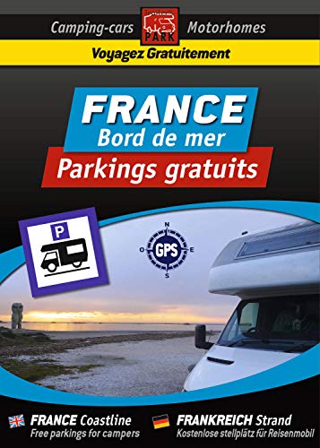 Guide France bord de mer: Parking gratuits (Les guides camping-cars)