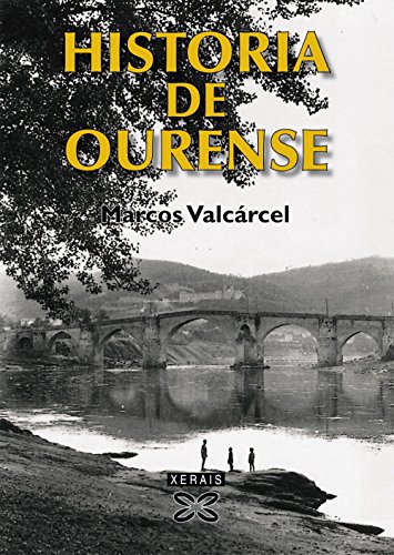 Historia de Ourense (Obras De Referencia-xerais Universitaria-historia E Xeografia)
