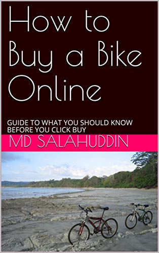 How to Buy a Bike Online: GUIDE TO WHAT YOU SHOULD KNOW BEFORE YOU CLICK BUY (English Edition)