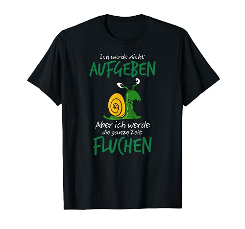 Ich Werde nicht Aufgabe - Corredor caracol para correr Camiseta