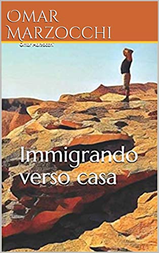 Immigrando verso casa (Italian Edition)