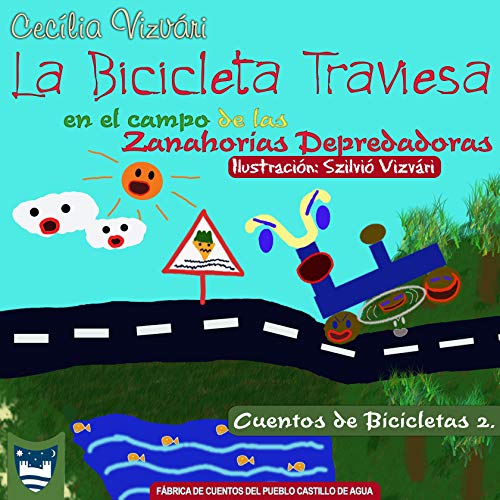 La Bicicleta Traviesa en el campo de las Zanahorias Depredadoras (Cuentos de Bicicletas nº 2)