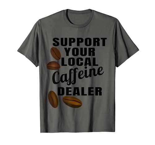 La camisa de café apoya a su distribuidor local de cafeína café en grano Camiseta