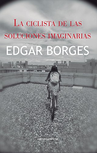 La ciclista de las soluciones imaginarias (Narrativa)