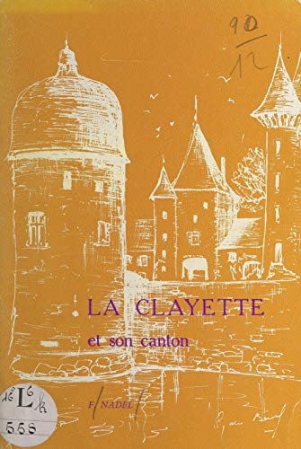 La Clayette et son canton (French Edition)