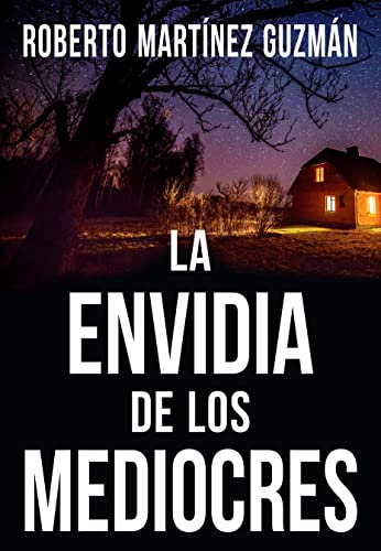 LA ENVIDIA DE LOS MEDIOCRES (Tan adictiva que la querrás acabar en una sola noche)