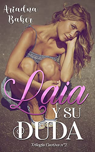 Laia y su duda (Trilogía Cautiva nº 2)