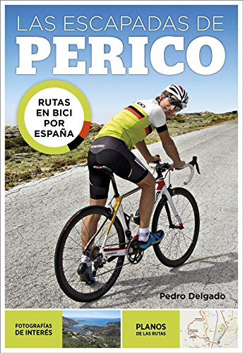 Las escapadas de Perico: Rutas en bici por España (Ocio y tiempo libre)