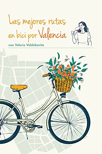 Las mejores rutas en bici por Valencia con Valeria Valdebenito