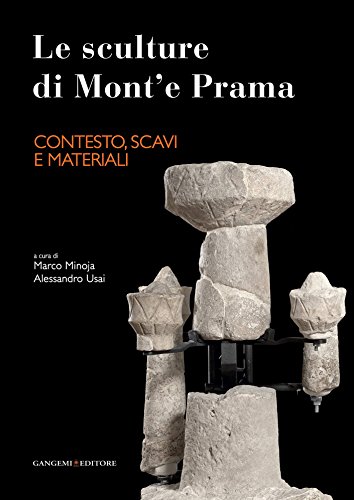 Le sculture di Mont'e Prama - Contesto, scavi e materiali (Italian Edition)