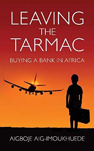 Leaving the Tarmac: Buying a Bank in Africa (English Edition)