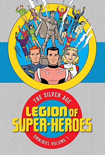 Legion of Super Heroes: The Silver Age Omnibus Vol. 1