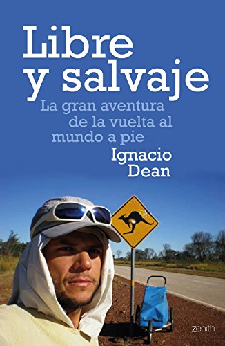 Libre y salvaje: La gran aventura de la vuelta al mundo a pie (Fuera de colección)