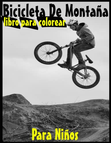 Libro Para Colorear de Bicicleta de Montaña Para Niños: 60 imágenes de alta calidad para colorear solo para amantes de la bicicleta de montaña