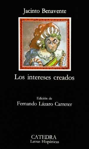 Los intereses creados: 12 (Letras Hispánicas)