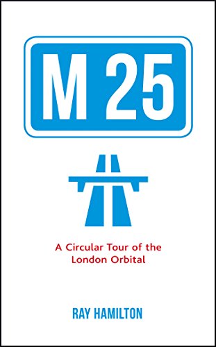 M25: A Circular Tour of the London Orbital (English Edition)