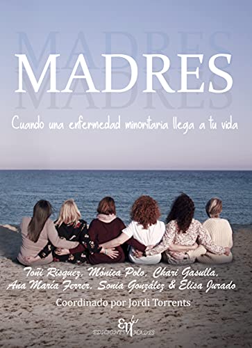 MADRES: Cuando una enfermedad minoritaria llega a tu vida