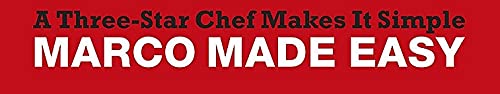 Marco Made Easy: A Three-Star Chef Makes It Simple