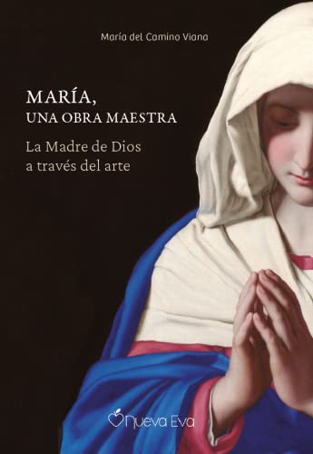 María, una obra maestra: La madre de Dios a través del arte
