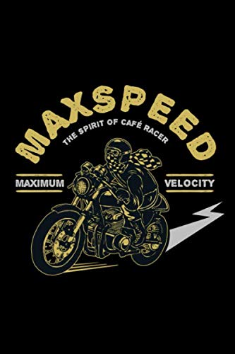Max speed - The spirit of café racer - Maximum velocity: Journal Book 110 Lined Pages Inspirational Quote Notebook To Write in: Lined notebook