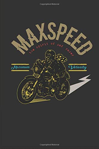 Max speed  the spirit of racer: maximium velocity  notebook,journal,Memory book,6x9,120 pages