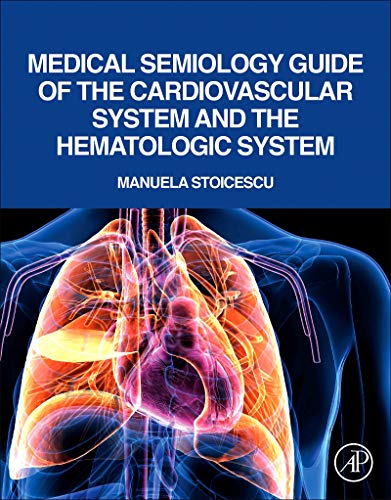 Medical Semiology Guide of the Cardiovascular System and the Hematologic System (English Edition)