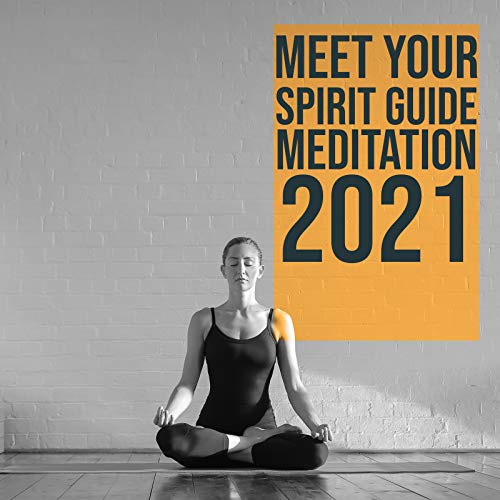 Meet Your Spirit Guide Meditation 2021