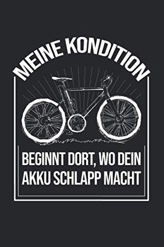 Meine Kondition Beginnt Da, Wo Dein Akku Schlapp Macht: Mountain Bike Notizbuch für Mountainbiker und Downhill Fahrer [Karo]