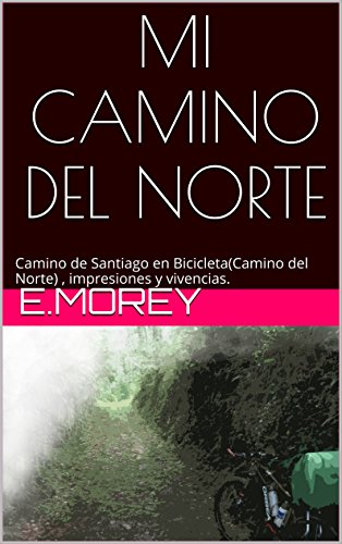 MI CAMINO DEL NORTE: Camino de Santiago en bicicleta (Camino del Norte), impresiones y vivencias.