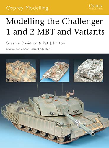 Modelling the Challenger 1 and 2 MBT and Variants: No. 29 (Osprey Modelling)