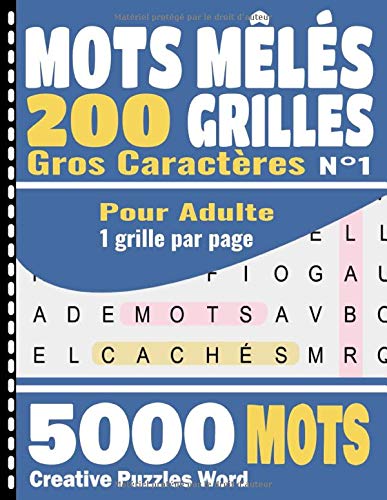 Mots Mêlés Gros Caractères: Pour Adultes et juniors | 1 grille par page | Livre de jeux de 200 grilles & 5000 mots avec solutions | Volume 1 - ... 256 pages | Idée Cadeau - Fabriqué en France