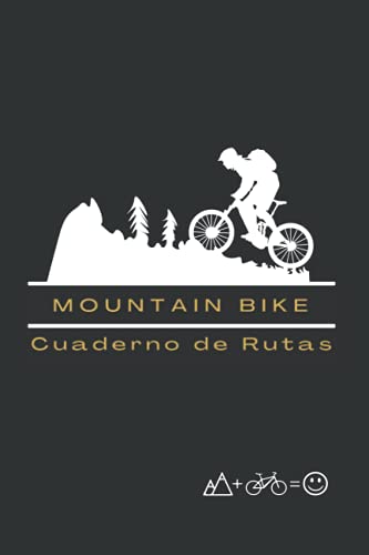 MOUNTAIN BIKE. CUADERNO DE RUTAS: Lleva un registro detallado de tus salidas en bicicleta o MTB | Regalo especial para amantes del ciclismo de montaña.