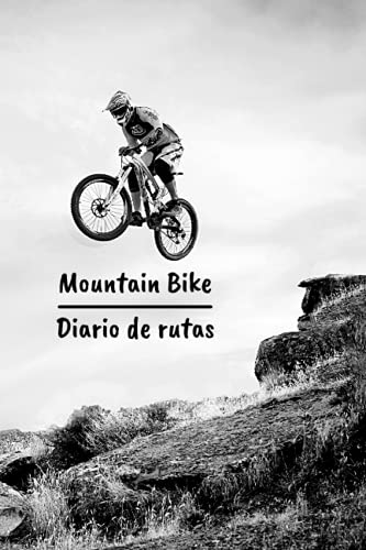 MOUNTAIN BIKE. DIARIO DE RUTAS: Lleva un registro detallado de tus salidas en bicicleta o MTB | Regalo especial para ciclistas de montaña.