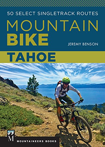 Mountain Bike: Tahoe: 50 Select Singletrack Routes (English Edition)