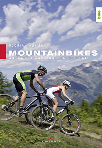 Mountainbikes: Auswahl, Wartung, Fahrtechnik (German Edition)