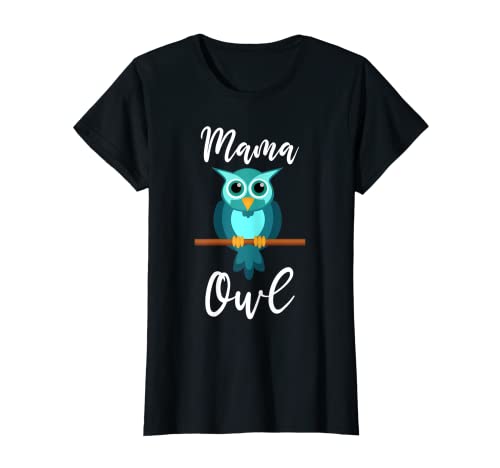 Mujer Camisa de búho divertida mamá búho cita madre búho amante Camiseta