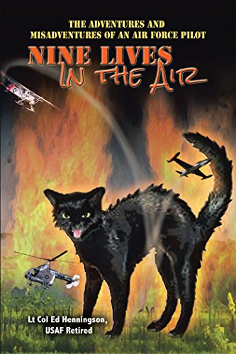 Nine Lives in the Air: The Adventures and Misadventures of an Air Force Pilot (English Edition)