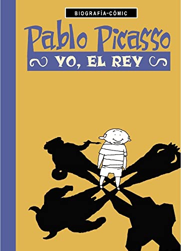 Pablo Picasso. Yo el rey (Biografías-Cómic)