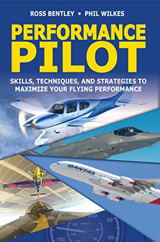 Performance Pilot: Skills, Techniques, and Strategies to Maximize Your Flying Performance (English Edition)