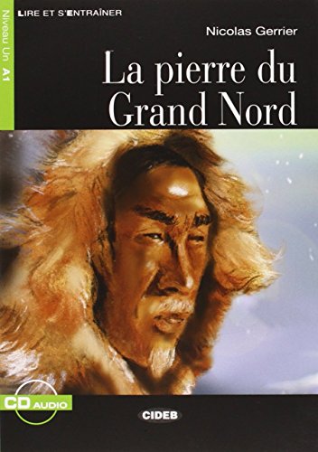 PIERRE DU GRAND NORD +CD NIVEAU UN A1 (Lire et s'entraîner)