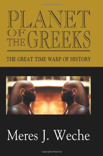 Planet Of The Greeks: The Great Time-Warp Of History